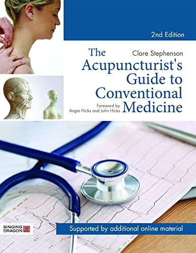 The Acupuncturist's Guide to Conventional Medicine: A Systematic Comparative Approach to Western and Eastern Medicine von Singing Dragon