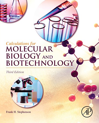 Calculations for Molecular Biology and Biotechnology: A Guide to Mathematics in the Laboratory von Academic Press