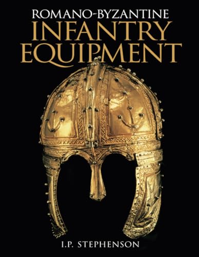 Romano-Byzantine Infantry Equipment von Tempus