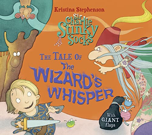 Sir Charlie Stinky Socks and the Wizard's Whisper Sir Charlie Stinky Socks and the Wizard's Whisper