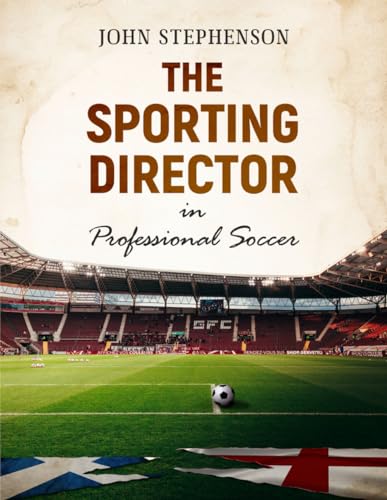 The Sporting Director in Professional Soccer von Independently published