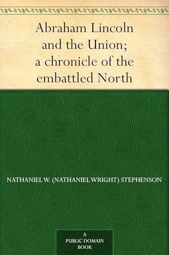 Abraham Lincoln and the Union von Anson Street Press