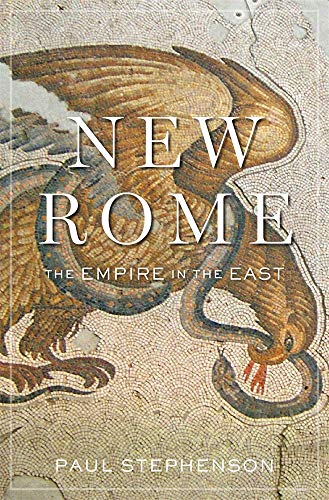 New Rome: The Empire in the East (History of the Ancient World, 6) von Belknap Pr