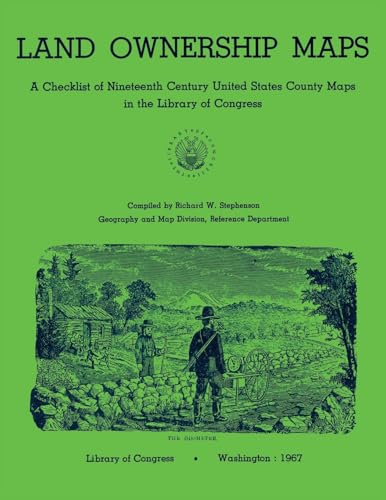 Land Ownership Maps: A Checklist of Nineteenth Century United States County Maps in the Library of Congress Land Ownership Maps: A Checklist of Nineteenth Century United States County Maps in the Library of Congress von Heritage Books Inc.