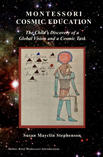 Montessori Cosmic Education, The Child’s Discovery of a Global Vision and a Cosmic Task (Brief Montessori Introductions) von Independently published