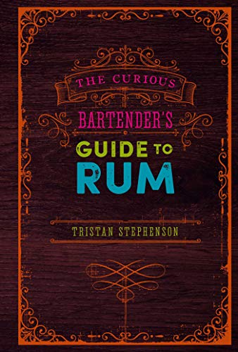 The Curious Bartender's Guide to Rum von Ryland Peters & Small