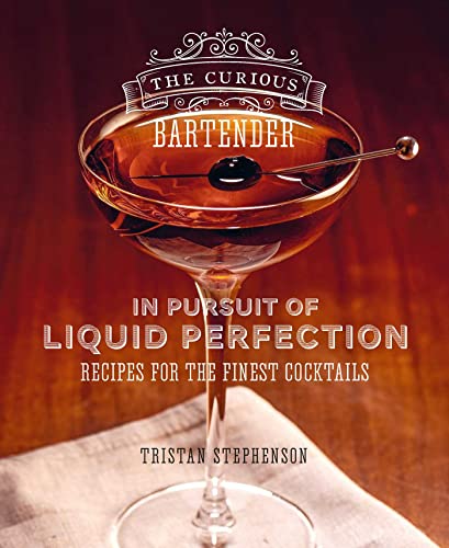 The Curious Bartender: Recipes for the Finest Cocktails von Ryland Peters