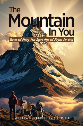 The Mountain In You: Stories and Poetry That Inspire Hope and Purpose for Living von Writers Branding LLC