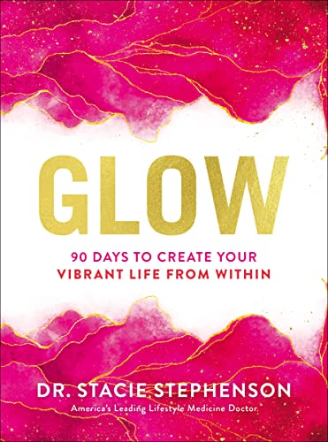 Glow: 90 Days to Create Your Vibrant Life from Within von Harper Celebrate