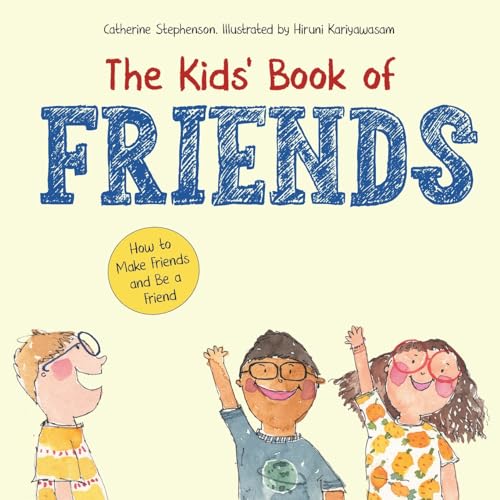 The Kids' Book of Friends. How to Make Friends and Be a Friend: How to Make Friends and Be a Friend (The Kids' Books of Social Emotional Learning, Band 2) von Wooden House Books