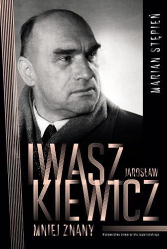 Jarosław Iwaszkiewicz mniej znany von Wydawnictwo Uniwersytetu Jagiellońskiego