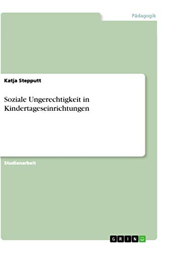 Soziale Ungerechtigkeit in Kindertageseinrichtungen von Books on Demand