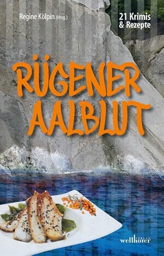 Rügener Aalblut: Krimis & Rezepte (Krimis und Rezepte)
