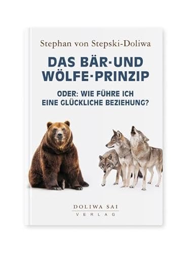 Das Bär- und Wölfe-Prinzip: oder: Wie führe ich eine Glückliche Beziehung