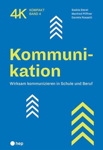 Kommunikation: Wirksam kommunizieren in Schule und Beruf (4K kompakt)