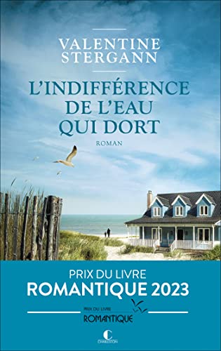 L'indifférence de l'eau qui dort: Prix du livre romantique 2023
