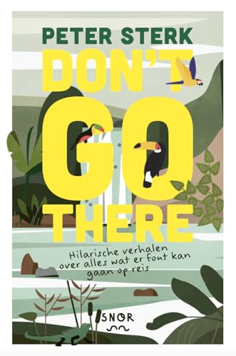 Don't go there: Hilarische verhalen over alles wat er fout kan gaan op reis von Pelckmans