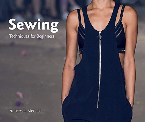 Sewing: Techniques for Beginners (University of Fashion) von Laurence King