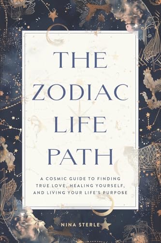 The Zodiac Life Path: A Cosmic Guide to Finding True Love, Healing Yourself, and Living Your Life’s Purpose von Thought Catalog Books