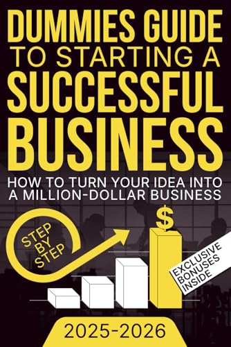 Dummies Guide to Starting a Successful Business: How to Turn Your Idea Into a Million Dollar Business Dummies Guide to Starting a Successful Business: How to Turn Your Idea Into a Million Dollar Business von Primedia eLaunch LLC