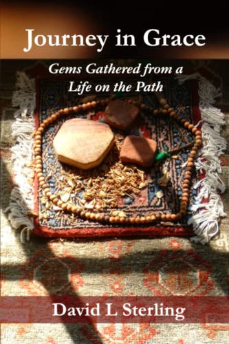 Journey in Grace: Gems Gathered from a Life on the Path von David Leonard Sterling