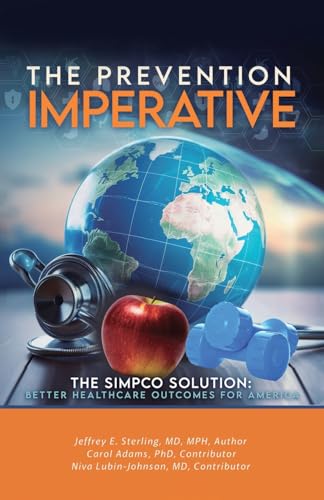 The Prevention Imperative: The SIMPCO Solution: Better Healthcare Outcomes for America von Spines