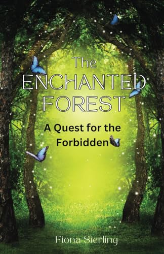 The Enchanted Forest: A Quest for the Forbidden von Independently published
