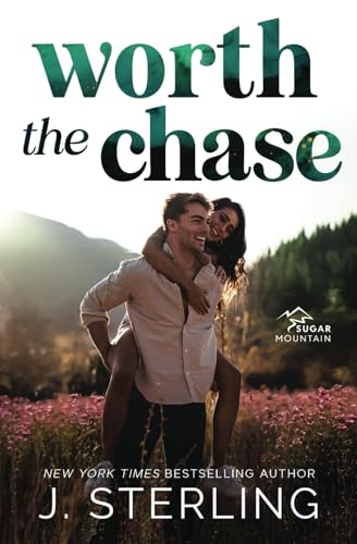 Worth the Chase (Sugar Mountain, Band 3) von Independently published