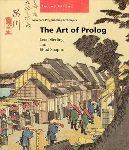 The Art of Prolog, second edition: Advanced Programming Techniques (Logic Programming)