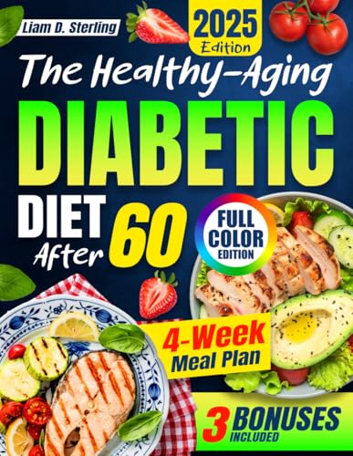 Diabetic Diet After 60: Quick & Easy-to-Follow Recipes to Balance Blood Sugar, Improve Digestion, Reduce Inflammation, and Boost Your Energy. Includes a 4-Week Low-GI Meal Plan von Independently published