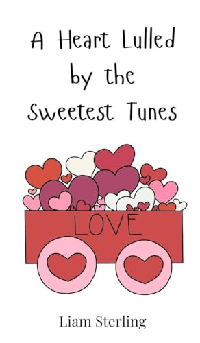 A Heart Lulled by the Sweetest Tunes von Creative Arts Management OÜ
