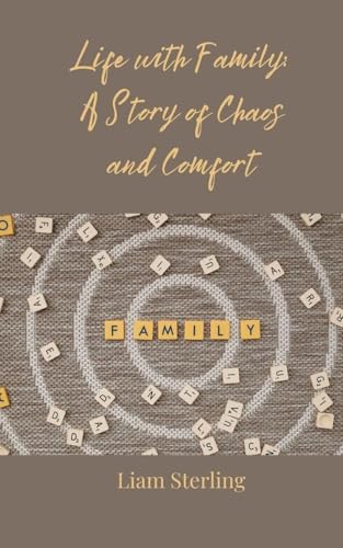 Life with Family: A Story of Chaos and Comfort von Creative Arts Management OÜ