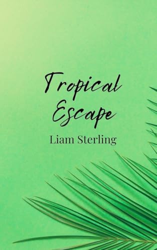 Tropical Escape Tropical Escape von Creative Arts Management OÜ
