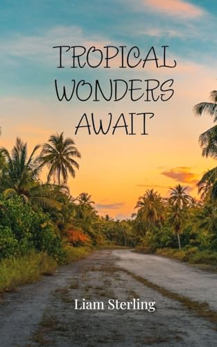 Tropical Wonders Await Tropical Wonders Await von Creative Arts Management OÜ