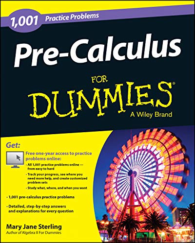 1,001 Pre-Calculus Practice Problems for Dummies: 1,001 Practice Problems