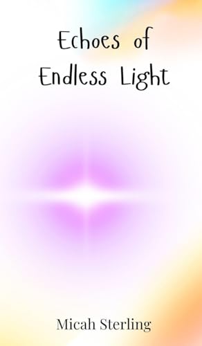 Echoes of Endless Light von Creative Arts Management OÜ