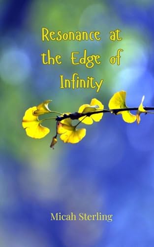 Resonance at the Edge of Infinity Resonance at the Edge of Infinity von Creative Arts Management OÜ