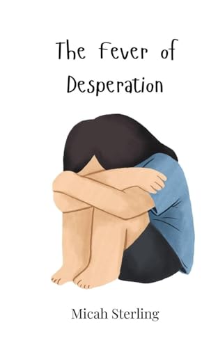 The Fever of Desperation The Fever of Desperation von Creative Arts Management OÜ