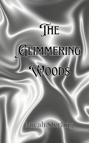 The Glimmering Woods The Glimmering Woods von Creative Arts Management OÜ