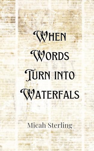 When Words Turn into Waterfalls von Creative Arts Management OÜ