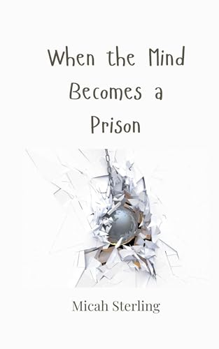 When the Mind Becomes a Prison von Creative Arts Management OÜ