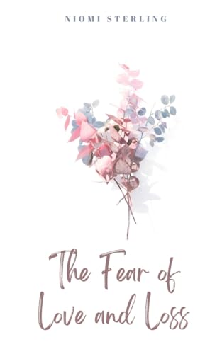The Fear of Love and Loss von Libresco Feeds Private Limited