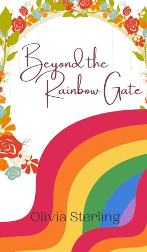 Beyond the Rainbow Gate Beyond the Rainbow Gate
