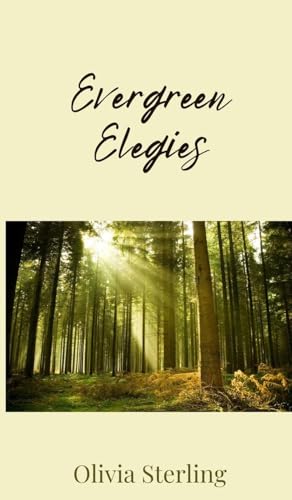 Evergreen Elegies Evergreen Elegies von Creative Arts Management OÜ