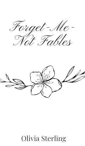 Forget-Me-Not Fables Forget-Me-Not Fables von Creative Arts Management OÜ
