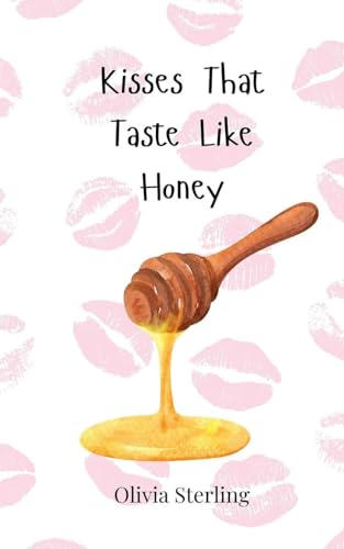 Kisses That Taste Like Honey Kisses That Taste Like Honey von Creative Arts Management OÜ