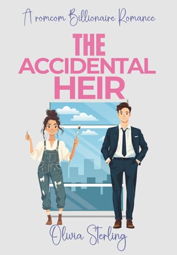 The Accidental Heir: A Romcom Billionaire Romance The Accidental Heir: A Romcom Billionaire Romance von Independently published