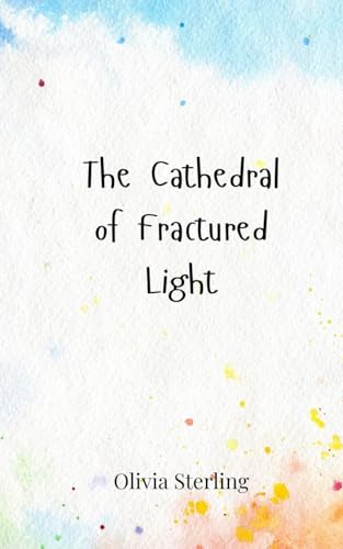 The Cathedral of Fractured Light von Creative Arts Management OÜ