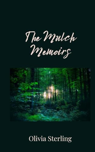The Mulch Memoirs The Mulch Memoirs von Creative Arts Management OÜ