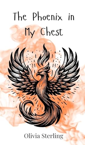The Phoenix in My Chest The Phoenix in My Chest von Creative Arts Management OÜ